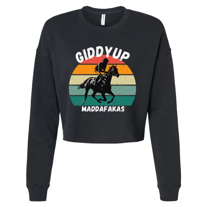 Derby Race Horse Funny Design Giddy Up Madafakas Cropped Pullover Crew