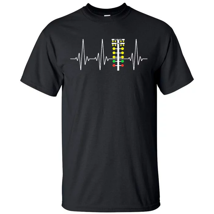 Drag Racer Heartbeat Drag Racing Race Track Light Tree Tall T-Shirt