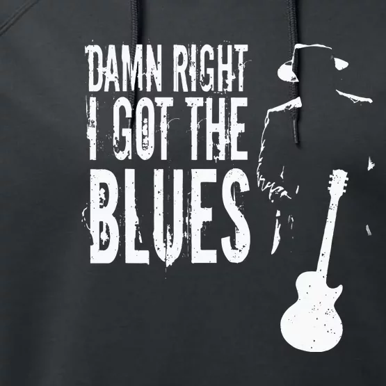 Damn Right I Got The Blues Performance Fleece Hoodie