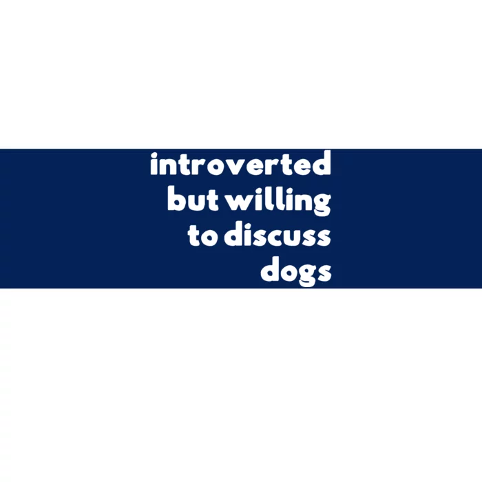 Dog Rescue Introverted But Willing To Discuss Dogs Bumper Sticker