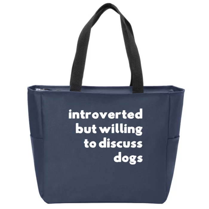 Dog Rescue Introverted But Willing To Discuss Dogs Zip Tote Bag