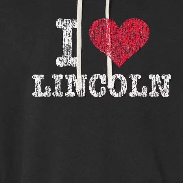 Distressed Retro I Love Lincoln Souvenir Garment-Dyed Fleece Hoodie