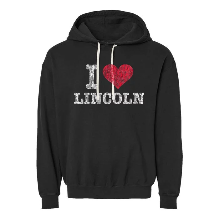 Distressed Retro I Love Lincoln Souvenir Garment-Dyed Fleece Hoodie