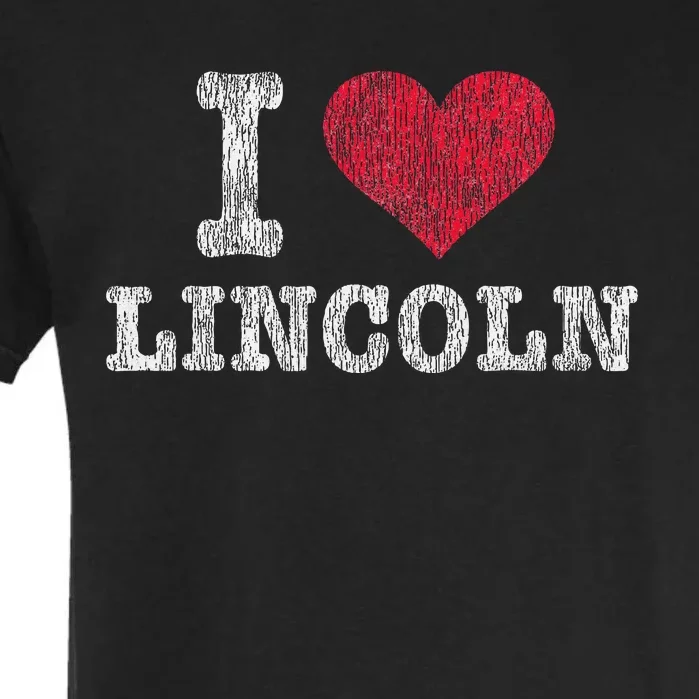 Distressed Retro I Love Lincoln Souvenir Garment-Dyed Heavyweight T-Shirt