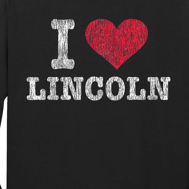 Distressed Retro I Love Lincoln Souvenir Tall Long Sleeve T-Shirt