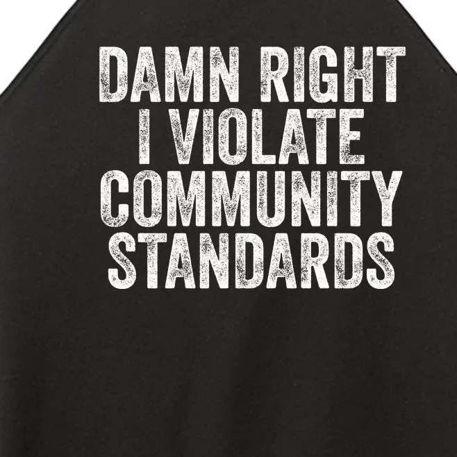 Damn Right I Violate Community Standards Women’s Perfect Tri Rocker Tank