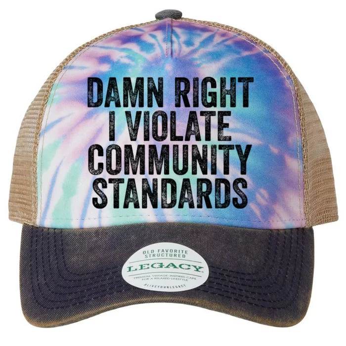 Damn Right I Violate Community Standards Legacy Tie Dye Trucker Hat