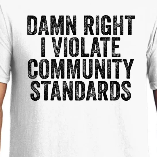 Damn Right I Violate Community Standards Pajama Set