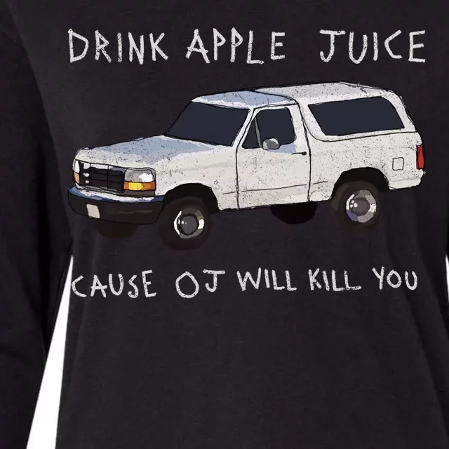 Drink Apple Juice Cause OJ Will Kill You Womens Cotton Relaxed Long Sleeve T-Shirt