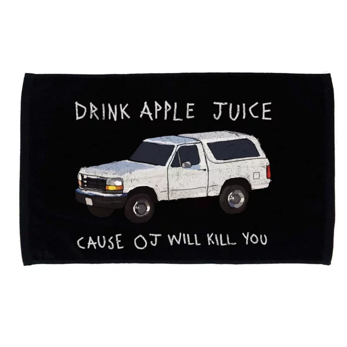 Drink Apple Juice Cause OJ Will Kill You Microfiber Hand Towel