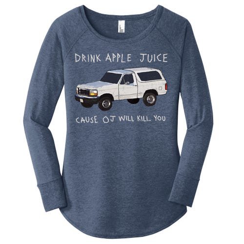 Drink Apple Juice Cause OJ Will Kill You Women’s Perfect Tri Tunic Long Sleeve Shirt
