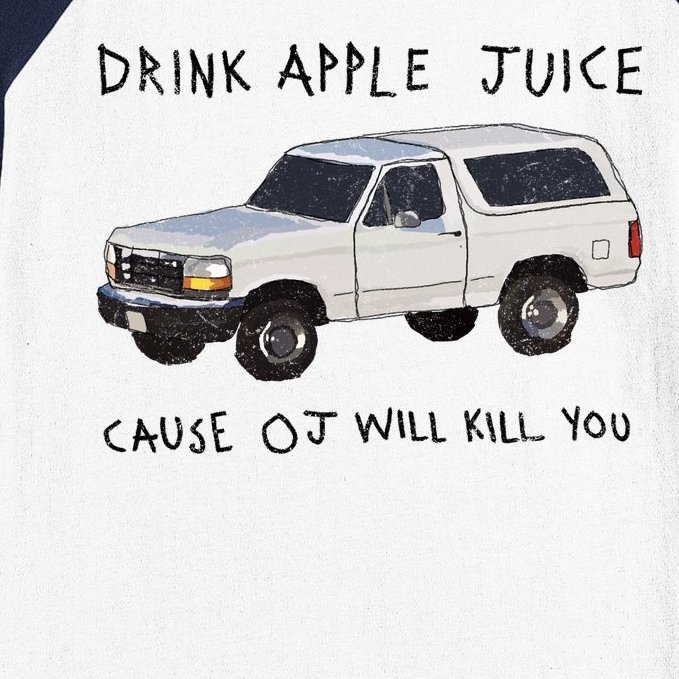 Drink Apple Juice Cause OJ Will Kill You Baseball Sleeve Shirt