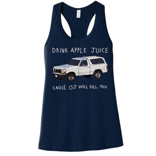 Drink Apple Juice Cause OJ Will Kill You Women's Racerback Tank