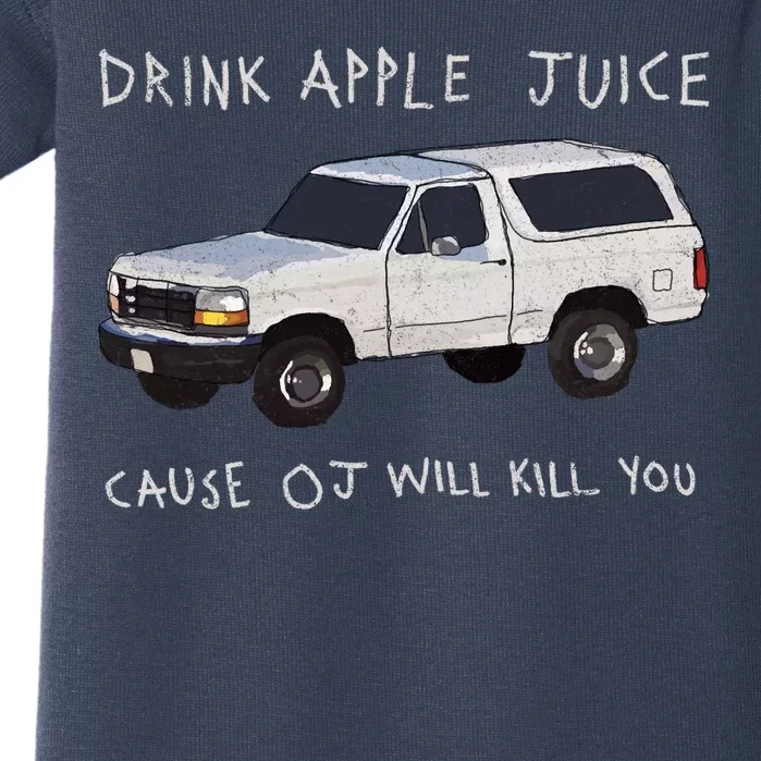 Drink Apple Juice Cause OJ Will Kill You Baby Bodysuit