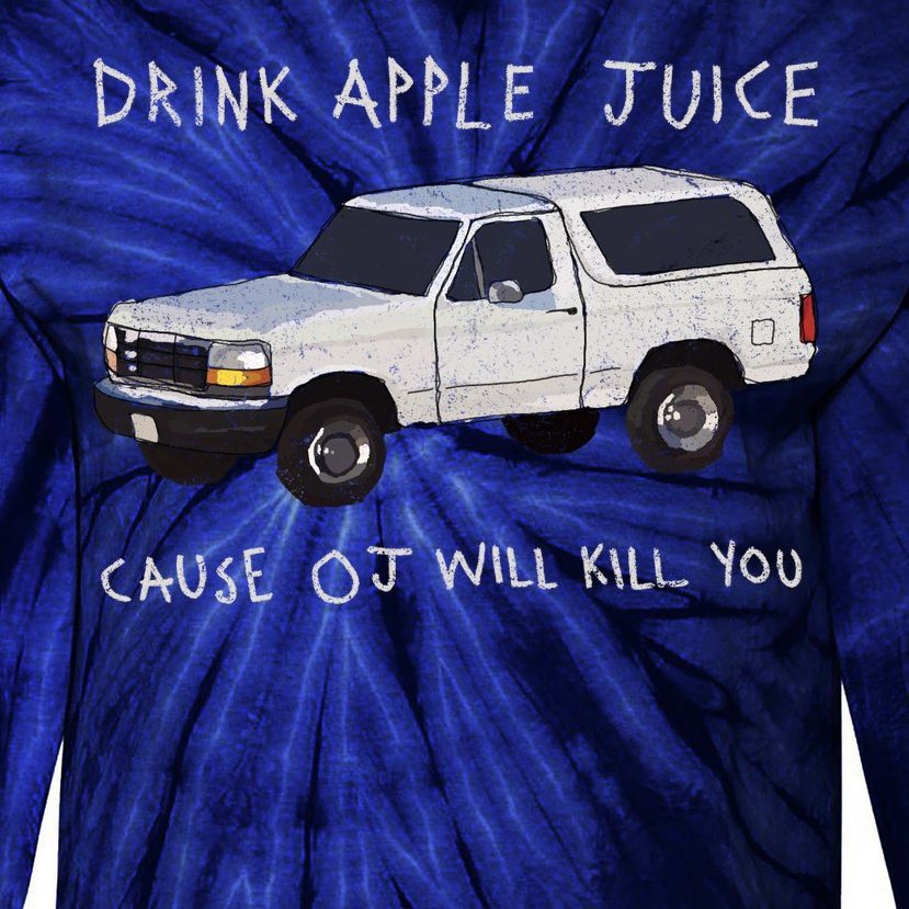 Drink Apple Juice Cause OJ Will Kill You Tie-Dye Long Sleeve Shirt