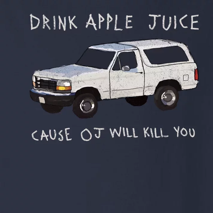 Drink Apple Juice Cause OJ Will Kill You Toddler Long Sleeve Shirt