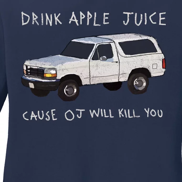 Drink Apple Juice Cause OJ Will Kill You Ladies Missy Fit Long Sleeve Shirt