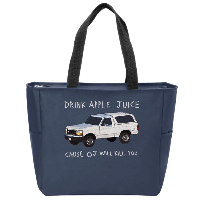 Drink Apple Juice Cause OJ Will Kill You Zip Tote Bag