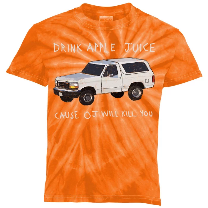 Drink Apple Juice Cause OJ Will Kill You Kids Tie-Dye T-Shirt