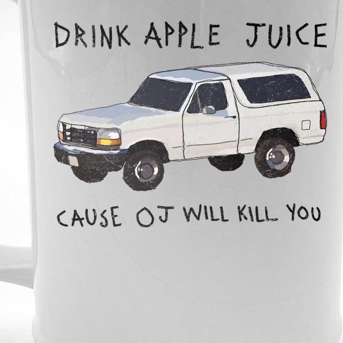 Drink Apple Juice Cause OJ Will Kill You Beer Stein