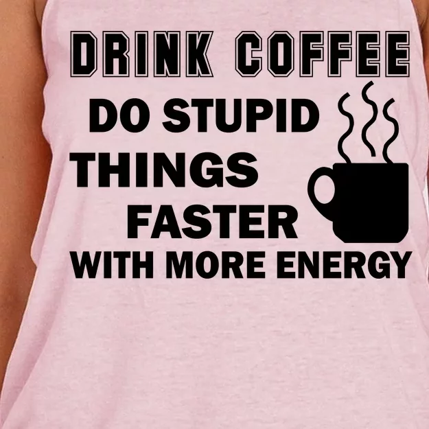 Drink Coffee Do Stupid Things Faster Women's Knotted Racerback Tank