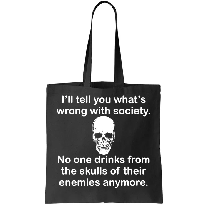 Drink From The Skull Of Your Enemies Tote Bag