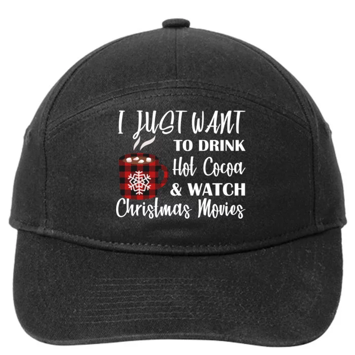 Drink Hot Cocoa And Watch Christmas Movies 7-Panel Snapback Hat