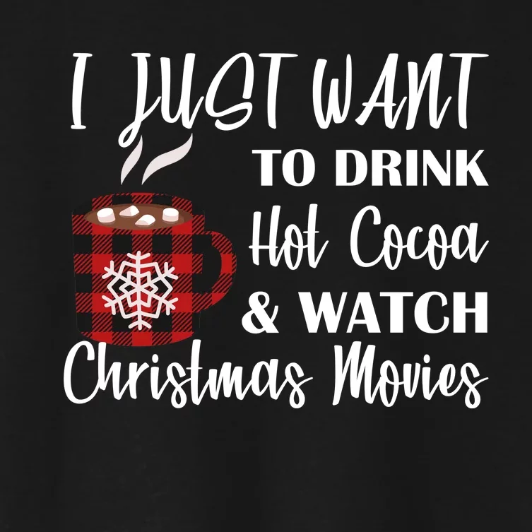 Drink Hot Cocoa And Watch Christmas Movies Women's Crop Top Tee