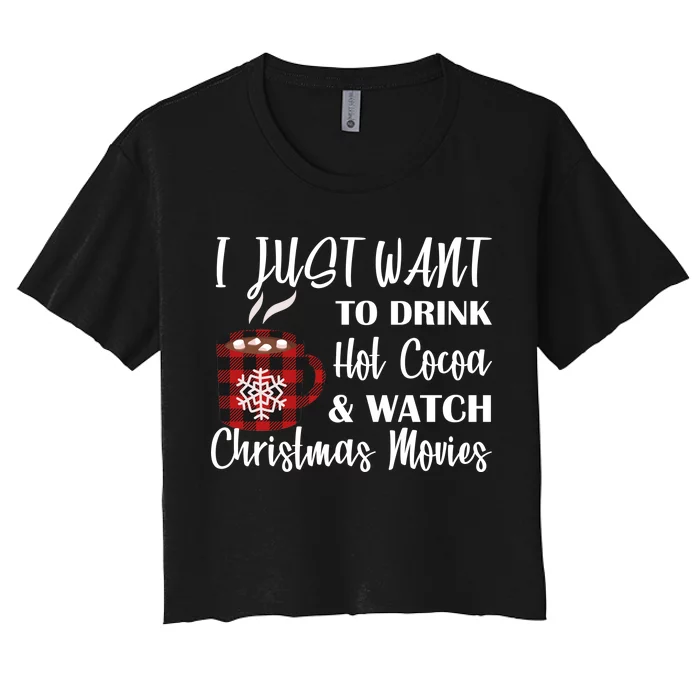 Drink Hot Cocoa And Watch Christmas Movies Women's Crop Top Tee