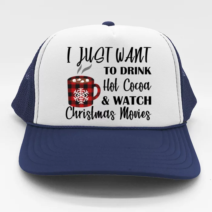 Drink Hot Cocoa And Watch Christmas Movies Trucker Hat