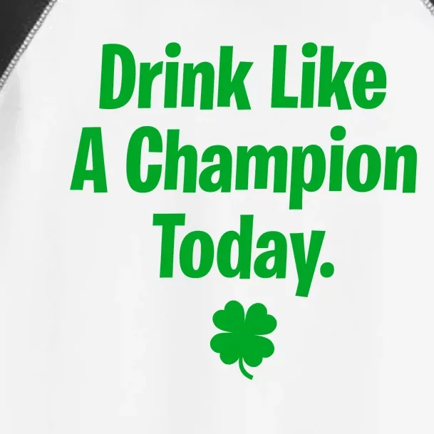 Drink Like A Champion Today Funny St. Patrick's Day Toddler Fine Jersey T-Shirt