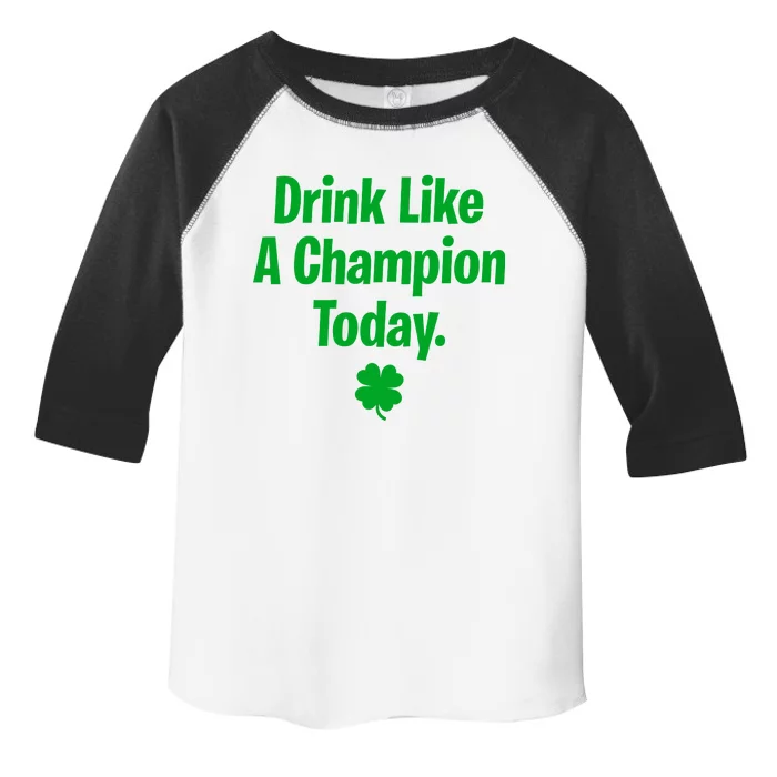 Drink Like A Champion Today Funny St. Patrick's Day Toddler Fine Jersey T-Shirt