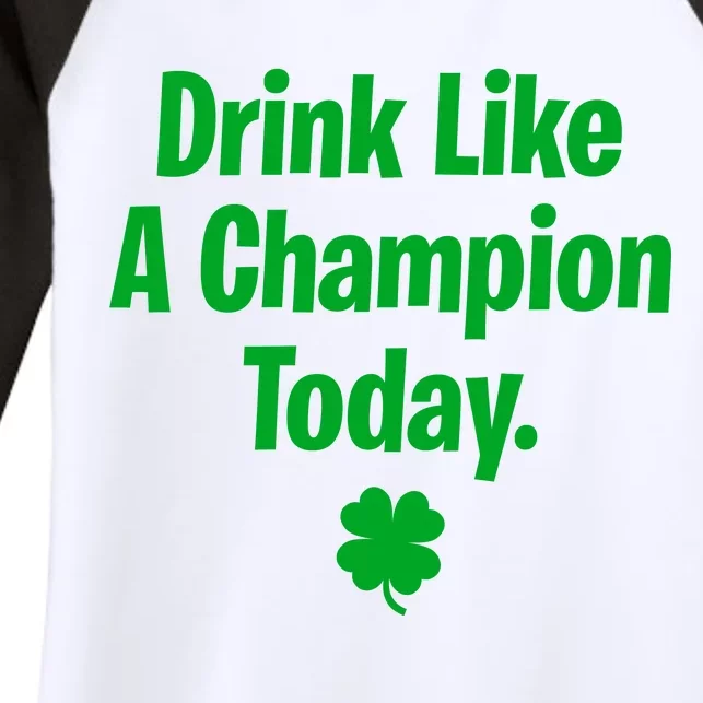 Drink Like A Champion Today Funny St. Patrick's Day Women's Tri-Blend 3/4-Sleeve Raglan Shirt