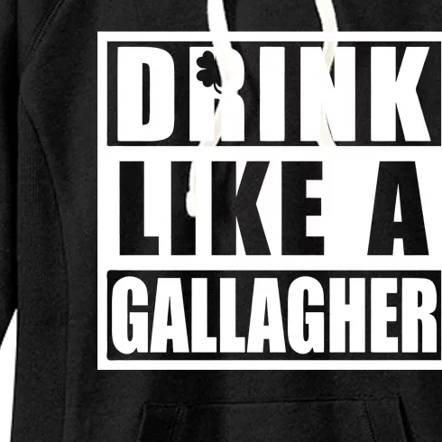 Drink Like A Gallagher Funny St. Patrick's Day Irish Clover Women's Fleece Hoodie