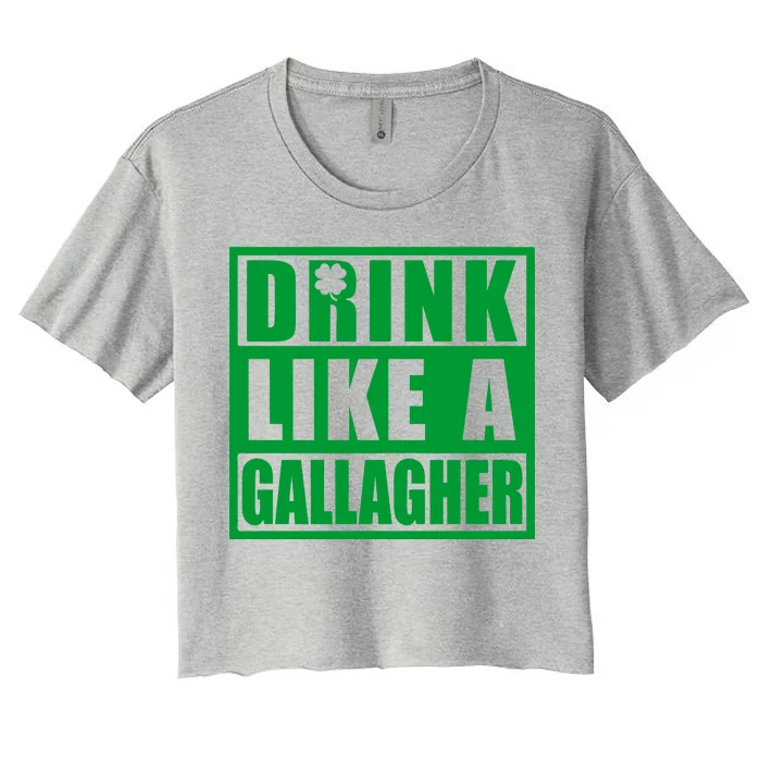 Drink Like A Gallagher Funny St. Patrick's Day Irish Clover Women's Crop Top Tee