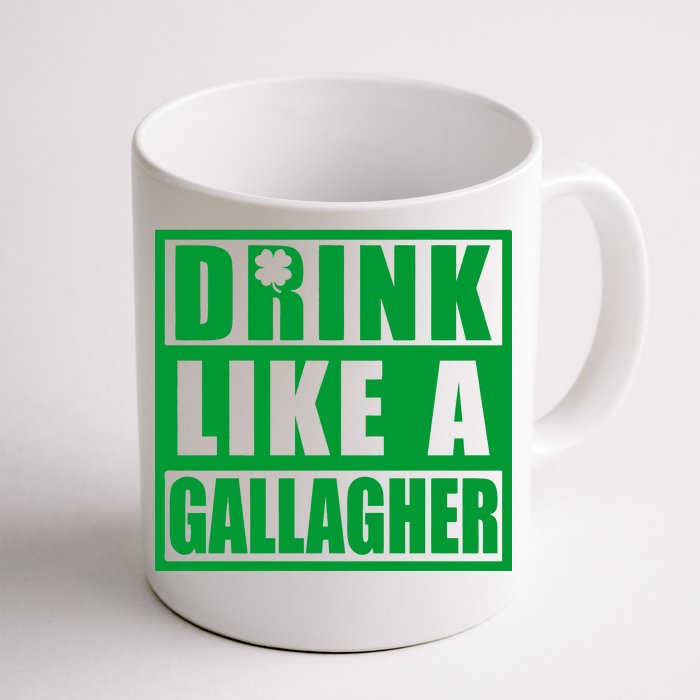 Drink Like A Gallagher Funny St. Patrick's Day Irish Clover Front & Back Coffee Mug