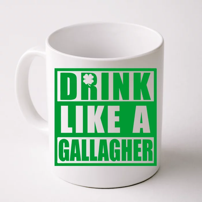 Drink Like A Gallagher Funny St. Patrick's Day Irish Clover Front & Back Coffee Mug