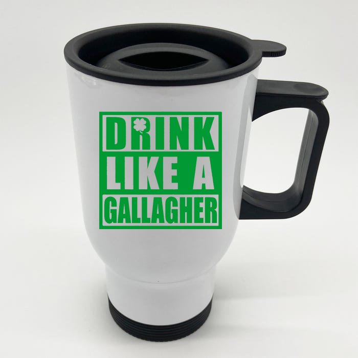 Drink Like A Gallagher Funny St. Patrick's Day Irish Clover Front & Back Stainless Steel Travel Mug