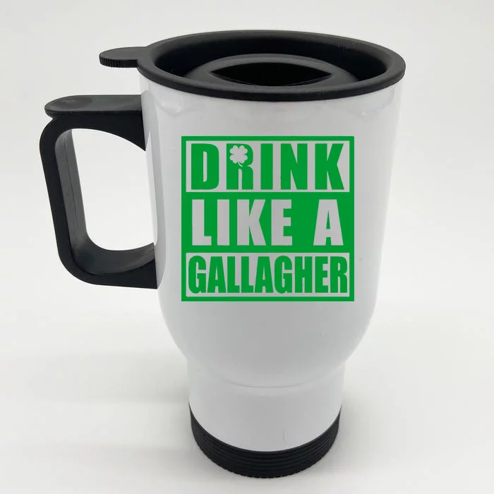 Drink Like A Gallagher Funny St. Patrick's Day Irish Clover Front & Back Stainless Steel Travel Mug