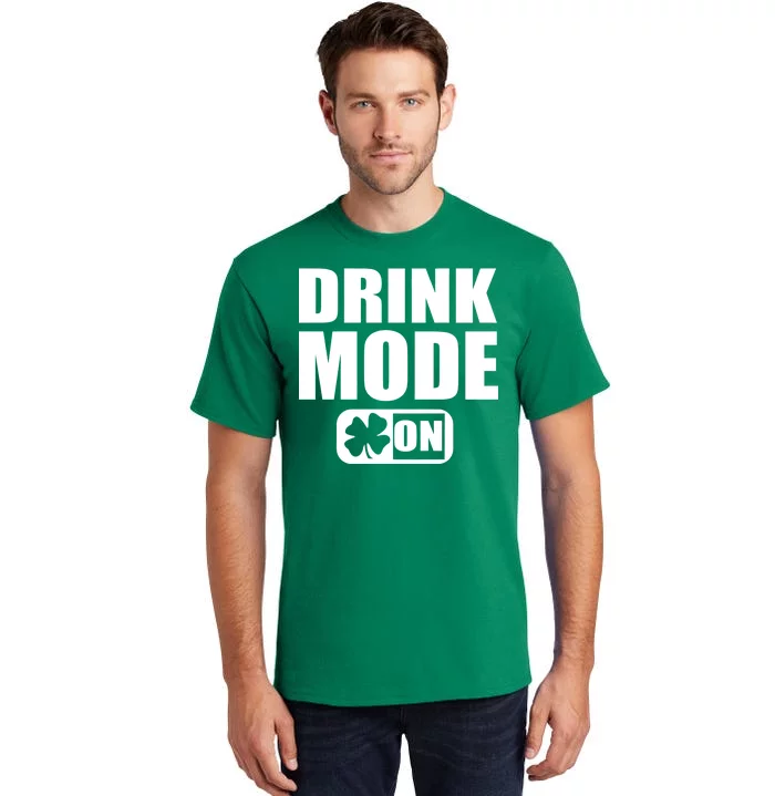 Drink Mode On Funny St. Patrick's Day Tall T-Shirt