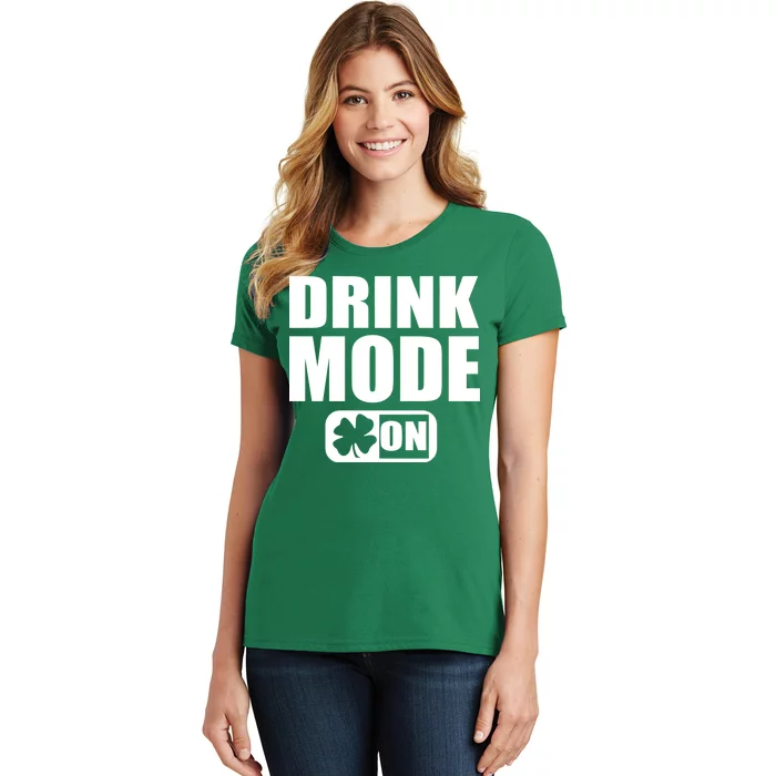 Drink Mode On Funny St. Patrick's Day Women's T-Shirt