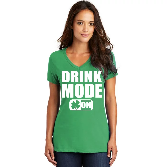 Drink Mode On Funny St. Patrick's Day Women's V-Neck T-Shirt