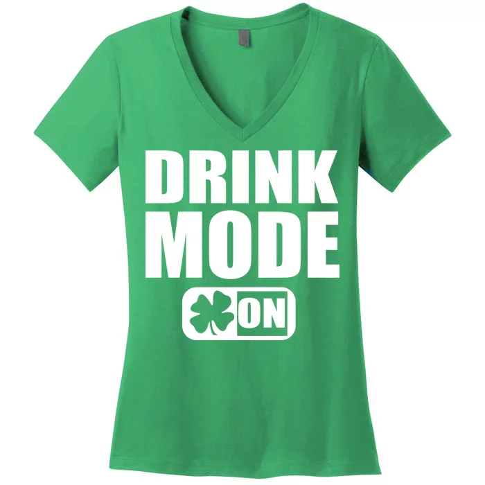 Drink Mode On Funny St. Patrick's Day Women's V-Neck T-Shirt