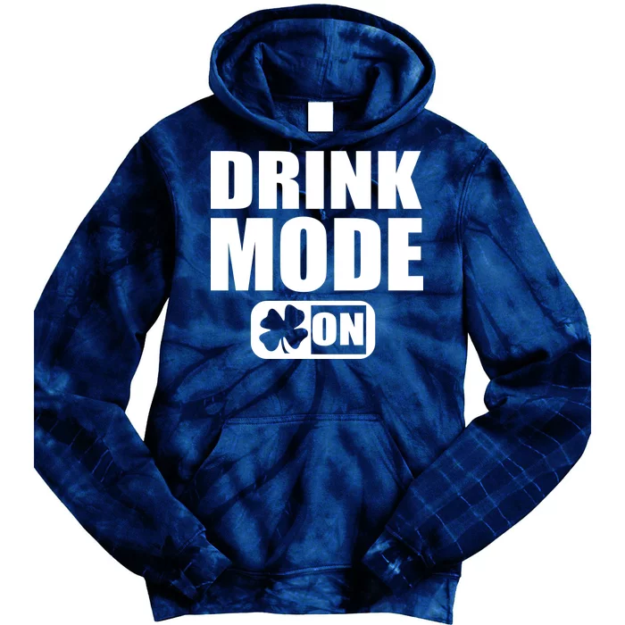 Drink Mode On Funny St. Patrick's Day Tie Dye Hoodie