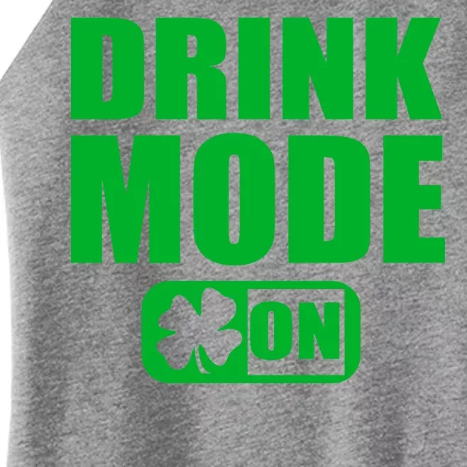 Drink Mode On Funny St. Patrick's Day Women’s Perfect Tri Rocker Tank