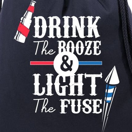 Drink The Booze Light The Fuse Drawstring Bag