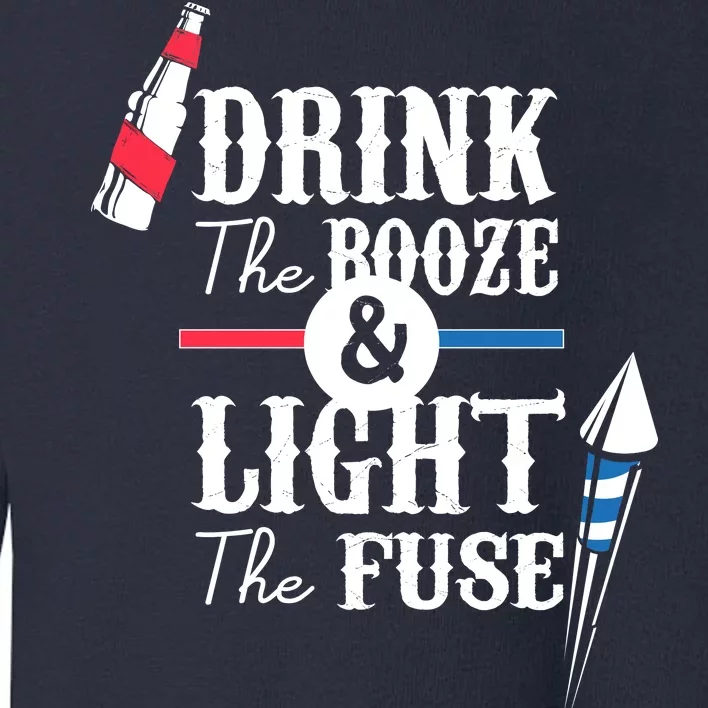 Drink The Booze Light The Fuse Toddler Sweatshirt