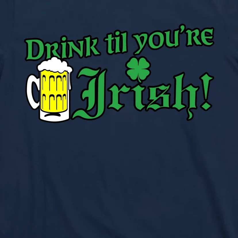 Drink Til' Your Irish Beer Pitcher St. Patrick's Day T-Shirt