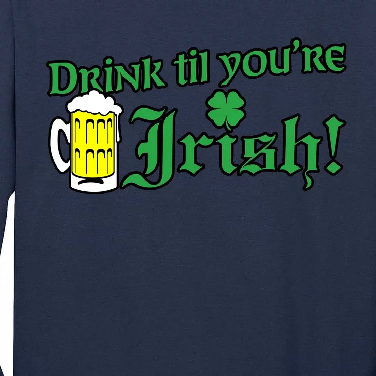 Drink Til' Your Irish Beer Pitcher St. Patrick's Day Tall Long Sleeve T-Shirt