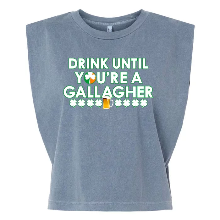 Drink Until You Are A Gallagher Funny St. Patrick's Day Garment-Dyed Women's Muscle Tee